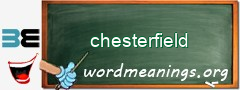 WordMeaning blackboard for chesterfield